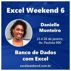 Foto de promoção do Excel weekend, com uma foto minha e que eu adoro. Com a dta do evento (25 e 26 de janeiro) e o tema da minha palestra Bancos de Dados e Excel